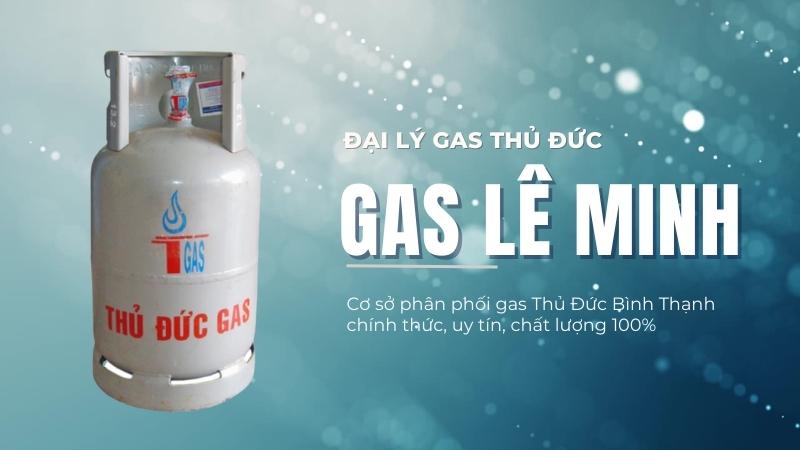 mua gas Thủ Đức Bình Thạnh uy tín - Gas Lê Minh Bình Thạnh